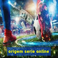 origem serie online